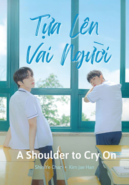 Tựa Lên Vai Người -  소년을 위로해줘! / A Shoulder to Cry On (2023)